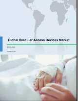 Global Vascular Access Devices Market 2017-2021